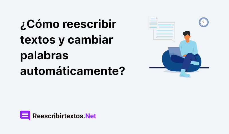 ¿Cómo reescribir textos y cambiar palabras automáticamente?